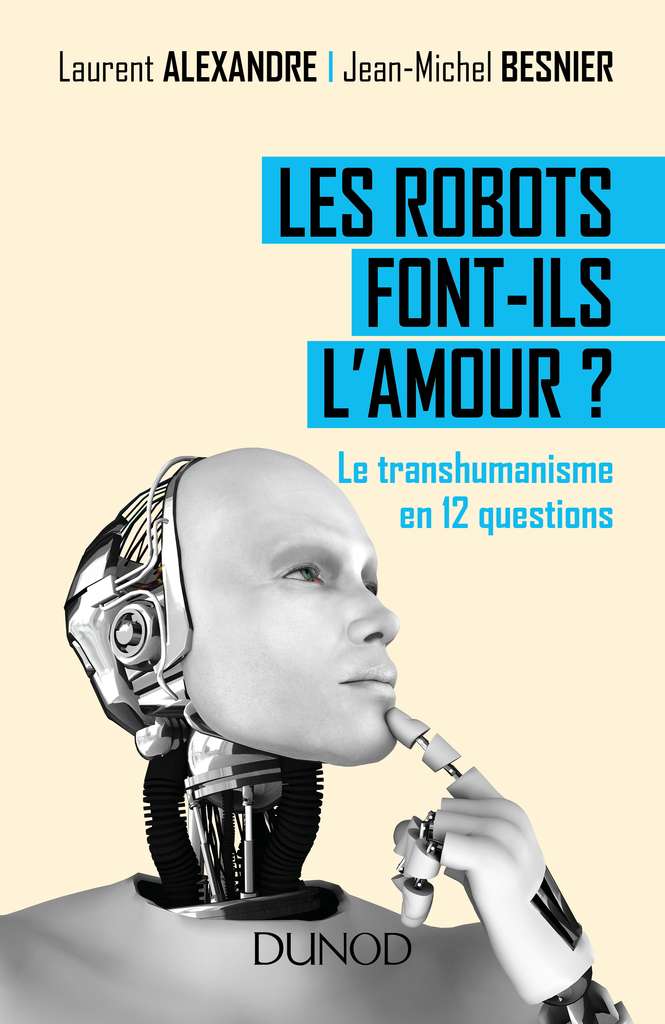 Le livre Les robots font-ils l'amour ? est paru aux éditions Dunod. © Dunod 
